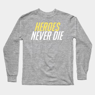 Heroes Never Die! White/Gold Long Sleeve T-Shirt